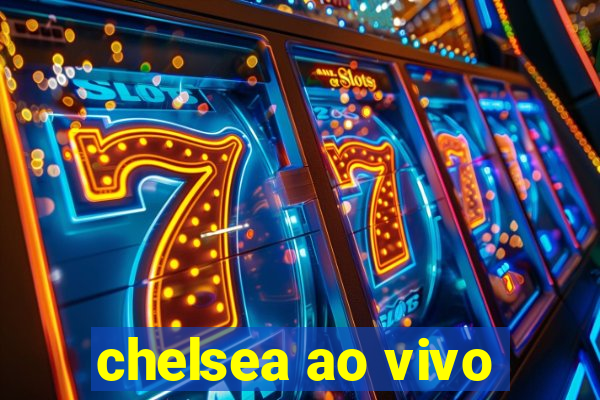 chelsea ao vivo